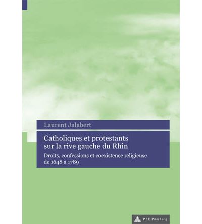 Catholiques et protestants sur la rive gauche du Rhin