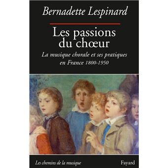 Les passions du choeur 1800-1950 - 1