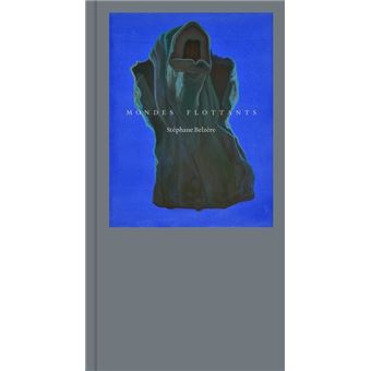 Mondes flottants - Stéphane Belzère