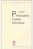 Philosophie, poésie,mystique