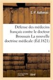 Médecins français contre le docteur Broussais, auteur de La nouvelle doctrine médicale