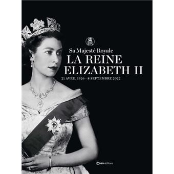La Reine Elizabeth II 1926-2022