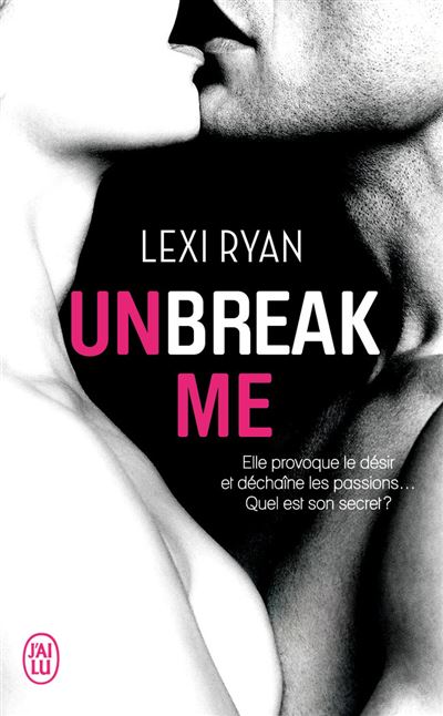 Unbreak me - Lexi Ryan - Poche