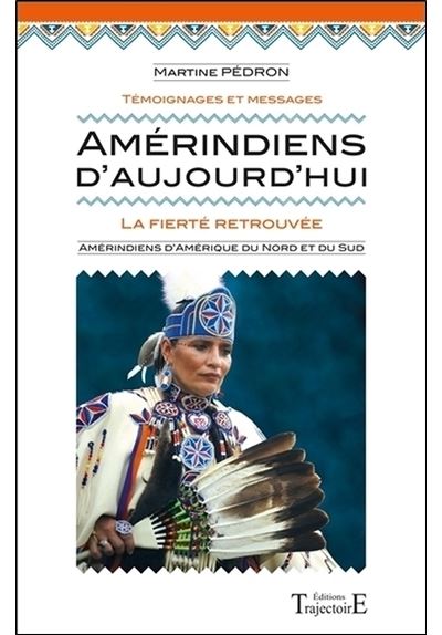 Amérindiens d'aujourd'hui - La fierté retrouvée