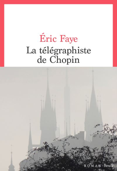 La Télégraphiste de Chopin - Eric Faye - broché