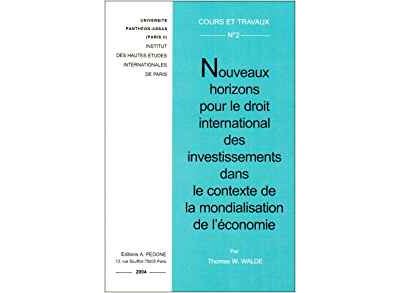 Nouveaux horizons pour le droit international des investissements dans le contexte de la mondialisation de l'économie