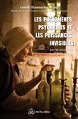 Les phénomènes psychiques et les puissances invisibles par les occultistes de la Belle Epoque