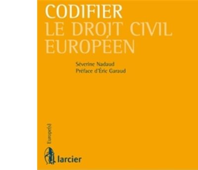 Codifier le droit civil européen