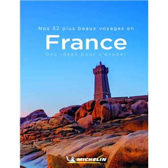 Nos 52 plus beaux voyages en France
