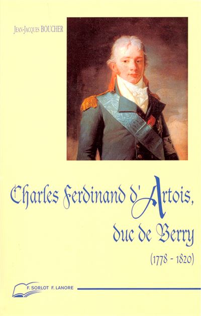 Charles Ferdinand d'Artois Duc de Berry