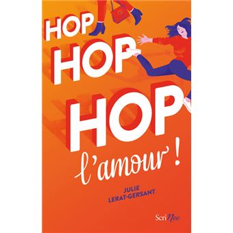 Hop Hop Hop L Amour Dernier Livre De Julie Lerat Gersant Precommande Date De Sortie Fnac