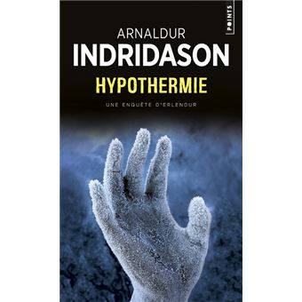Une enquête du commissaire Erlendur SveinssonHypothermie