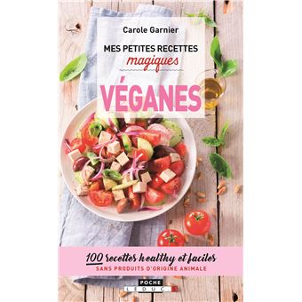 Véganes : 100 recettes healthy et faciles sans produits d'origine animale