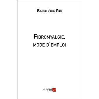 Fibromyalgie, mode d'emploi