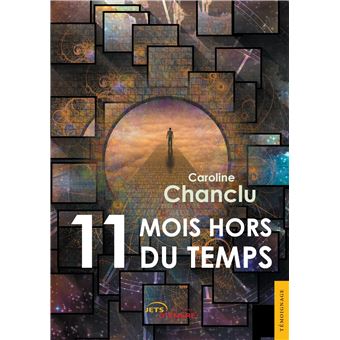 Onze mois hors du temps
