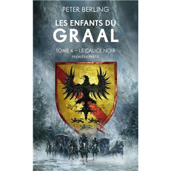 Les Enfants du Graal, T4 : Le Calice noir - première partie