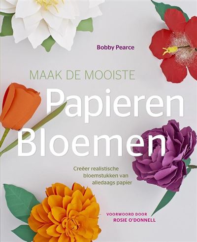 Maak de mooiste papieren bloemen