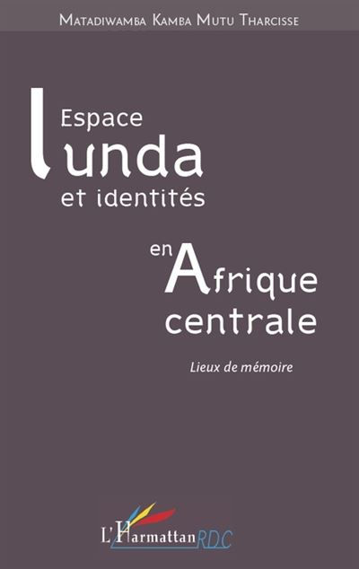 Espace Lunda et identités en Afrique Centrale