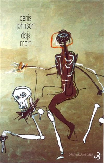Deja mort - Denis Johnson - broché