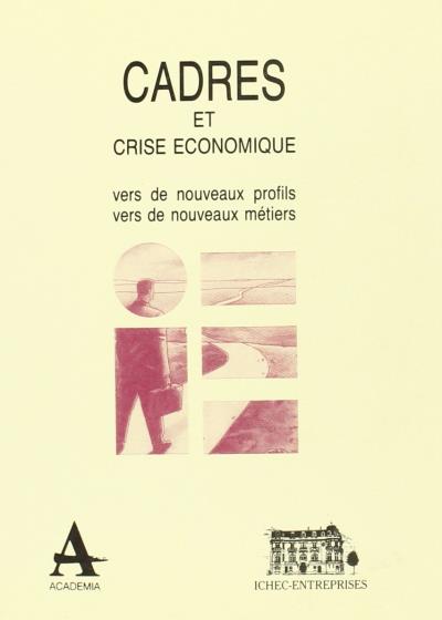 Cadres et crise economique vers de nouveaux profils vers de nouveaux metiers