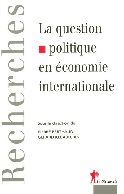 La question politique en économie internationale - Pierre Berthaud - broché