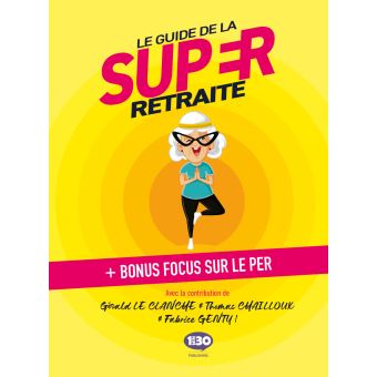 Le guide de la super retraite