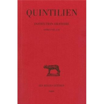 Institution oratoire. Tome V : Livres VIII et IX