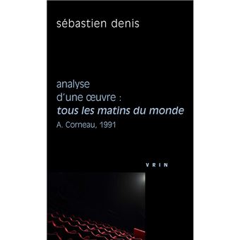 Analyse d’une œuvre : Tous les matins du monde