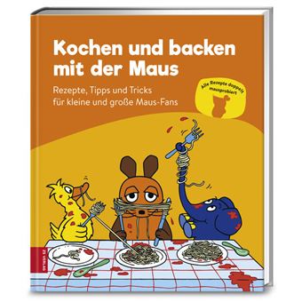 KOCHEN UND BACKEN MIT DER MAUS-ZS VERLAG