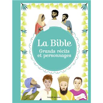 La Bible - Grands récits et personnages