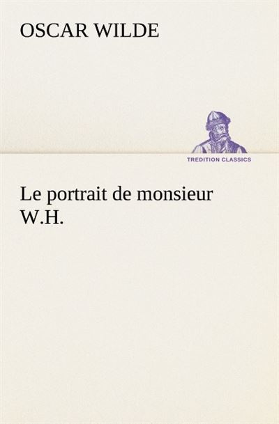 Le portrait de monsieur w h