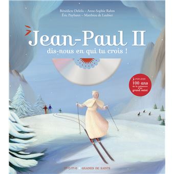 Jean-Paul II, dis-nous en qui tu crois ?
