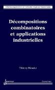 Décompositions combinatoires et applications industrielles