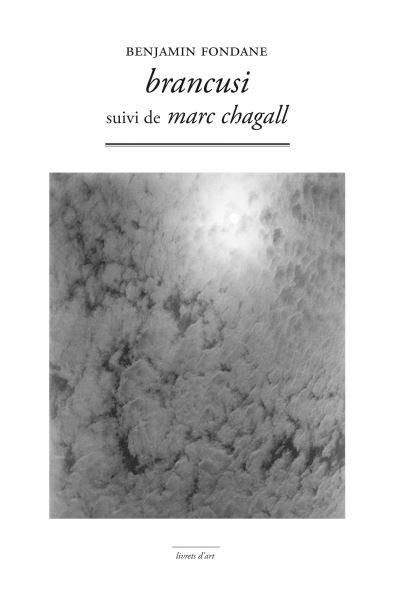 BRANCUSI SUIVI DE MARC CHAGALL