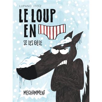 Couverture : Le loup en slip se les gèle méchamment