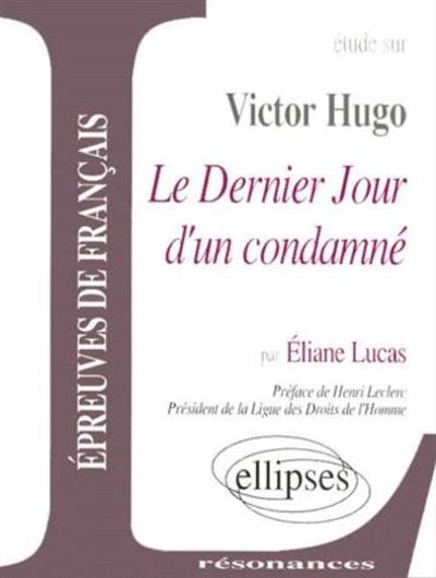 Etude sur  Victor Hugo Le Dernier Jour d'un condamne