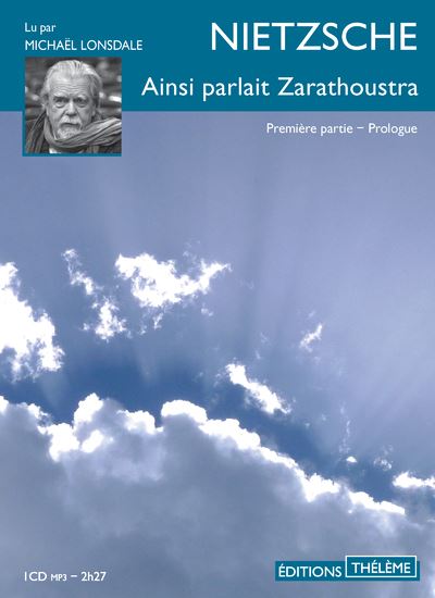 Ainsi parlait Zarathoustra, Prologue – Première partie