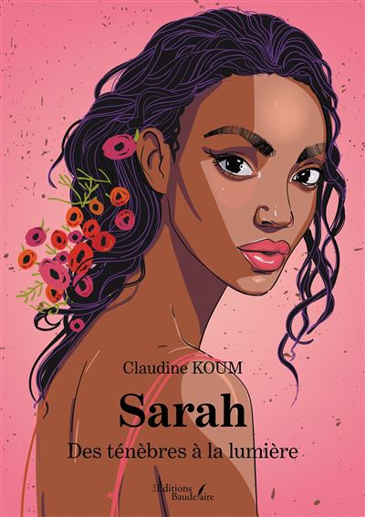 Sarah - Des ténèbres à la lumière - broché - Claudine Koum - Achat ...