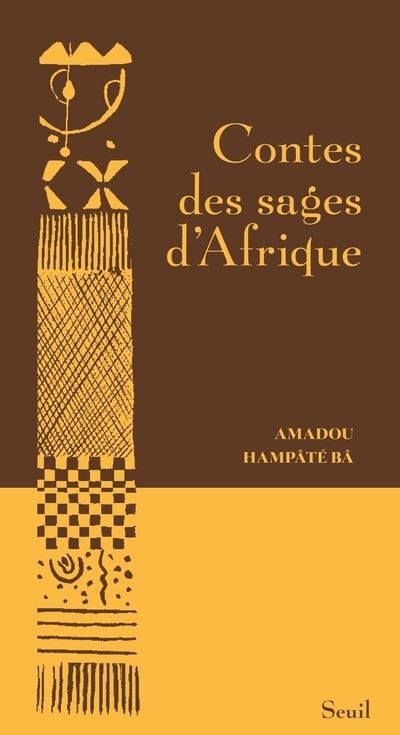 Contes des sages d'Afrique (Nouvelle édition) - Amadou Hampâté Bâ - relié