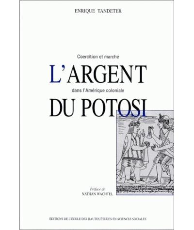 L'argent du potosi coercition et marche coloniale