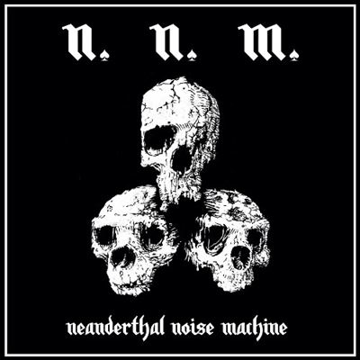 NEANDERTHAL NOISE MACHINE
