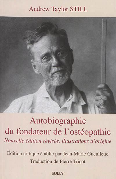 Autobiographie du fondateur de l'ostéopathie - Andrew Taylor Still - broché
