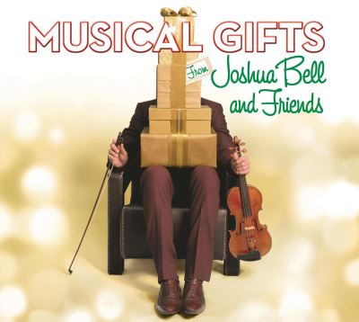 Musical gifts joshua bell and friends