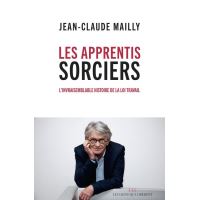 Les Apprentis Sorciers L Invraisemblable Histoire De La Loi Travail Broche Jean Claude Mailly Achat Livre Ou Ebook Fnac