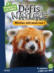 Défis nature   Premières lectures   Attention, petit panda roux!