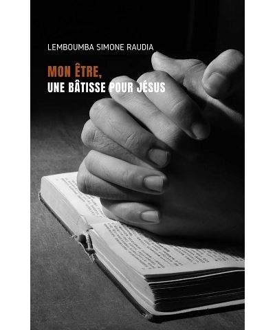 Mon être, une bâtisse pour Jésus