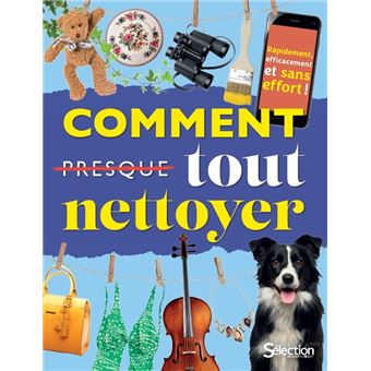 Comment tout nettoyer