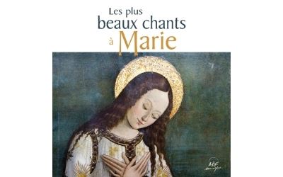 Les plus beaux chants à Marie