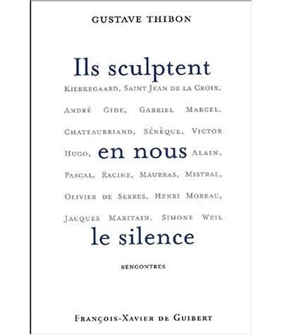 Ils sculptent en nous le silence