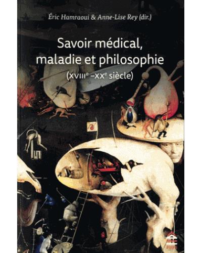 Savoir medical maladie et philosophie xviii xx e siecles
